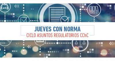 Jueves con Norma - Ciclos Asuntos Regulatorios CChC