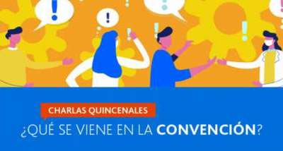 Cuarta Charla Constitucional - ¿Qué se viene en la Convención?